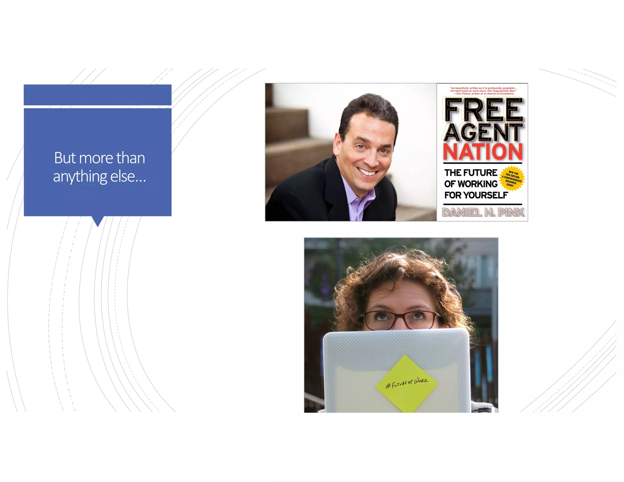 Butmorethan
anythingelse…
 