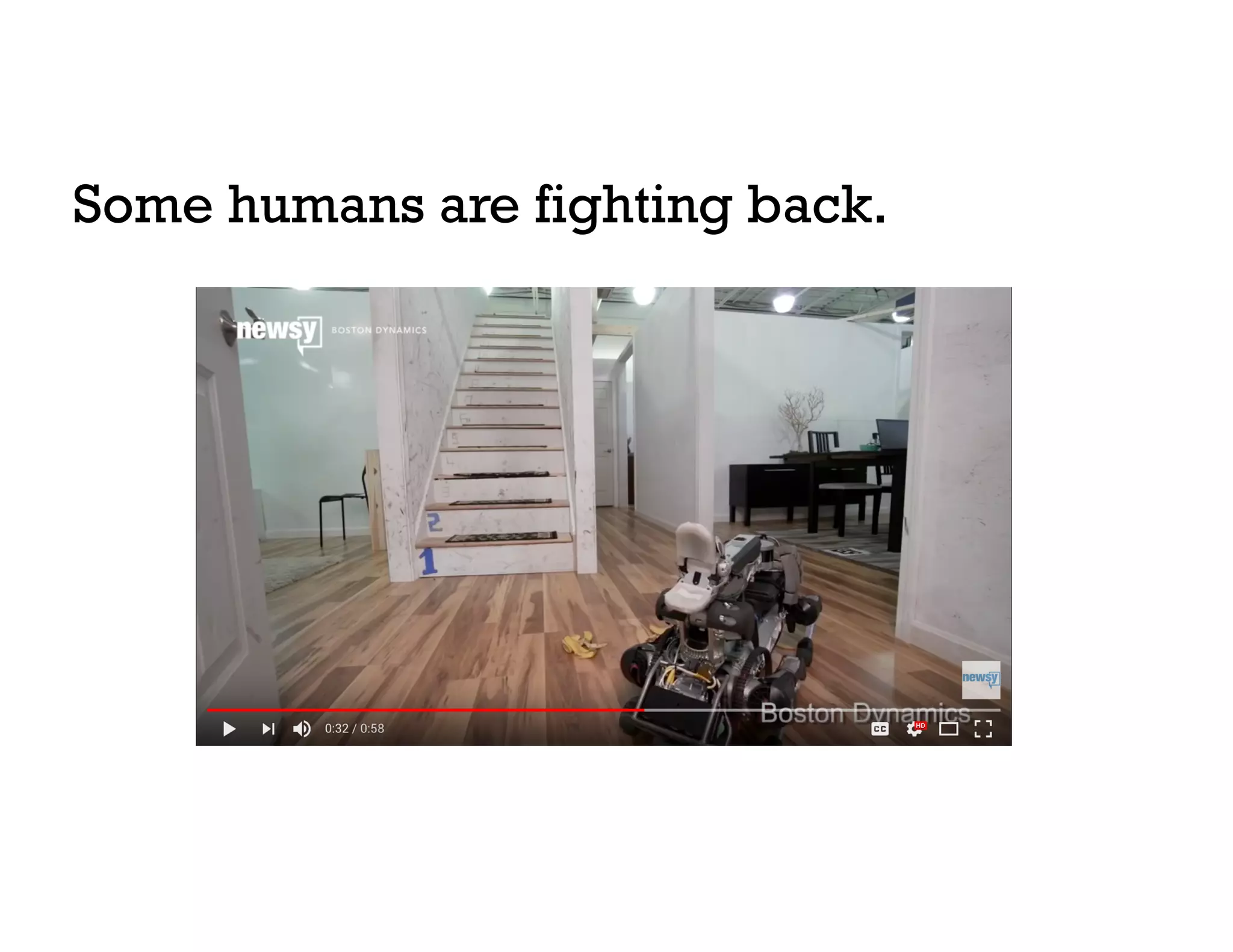 Some humans are fighting back.
 