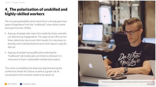 HAIGO – FUTURE OF WORK
4_ The polarization of unskilled and
highly-skilled workers
The increasing ﬂexibility of the work f...