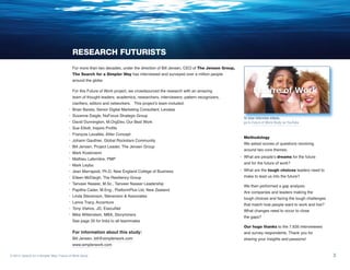 RESEARCH FUTURISTS 
For more than two decades, under the direction of Bill Jensen, CEO of The Jensen Group, 
The Search fo...