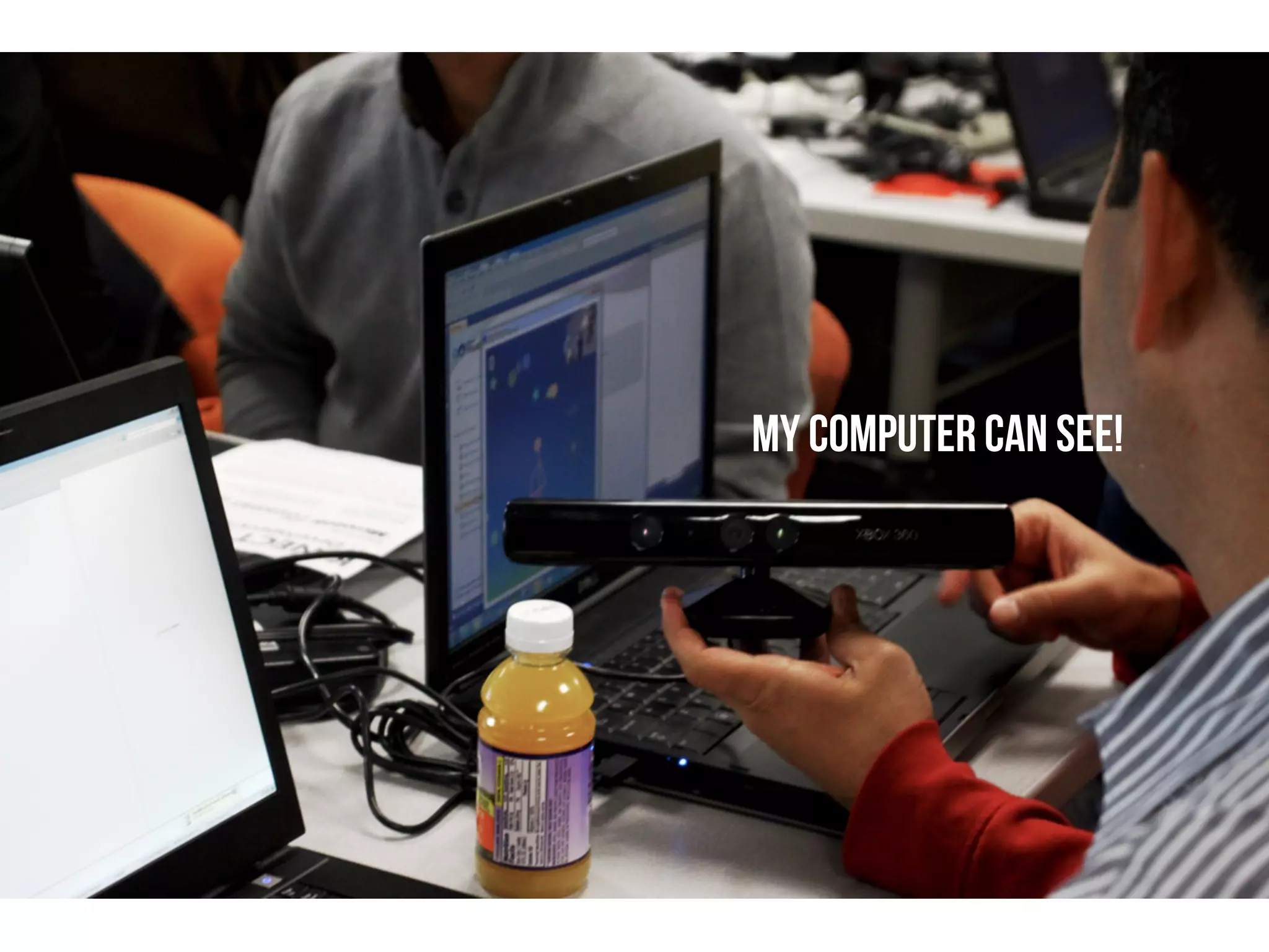 My computer can see!
 