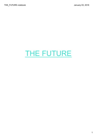 THE_FUTURE.notebook
1
January 03, 2018
THE FUTURE
 