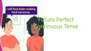 The usages of future perfect continuous tense in English | PPTX