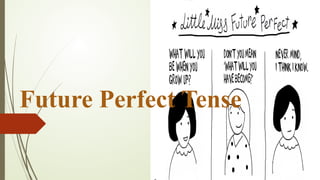 The usage and structure of future perfect tense | PPTX