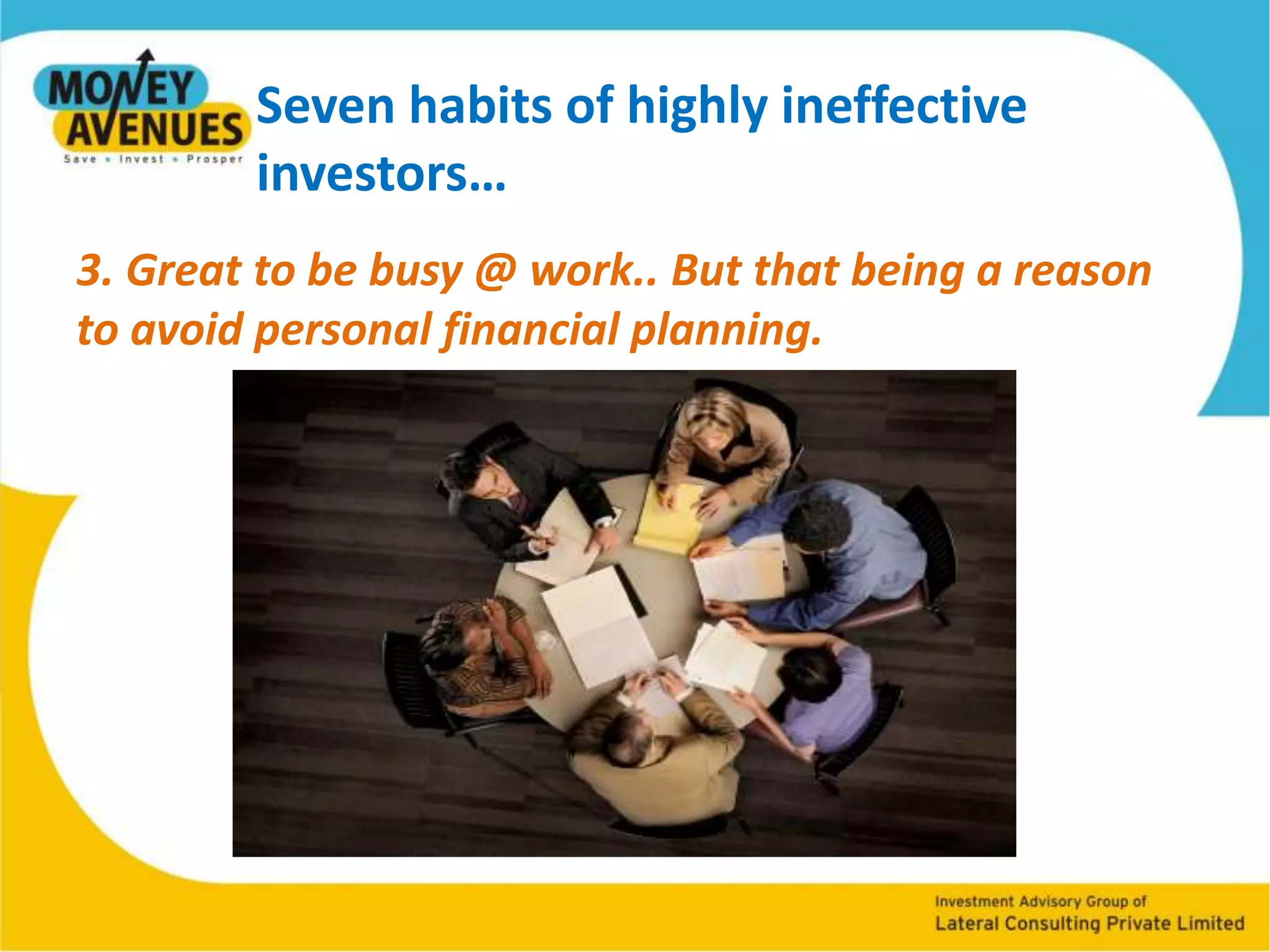 Seven habits of highly ineffective investors…2. Assuming one to be old or too young to plan the investments…