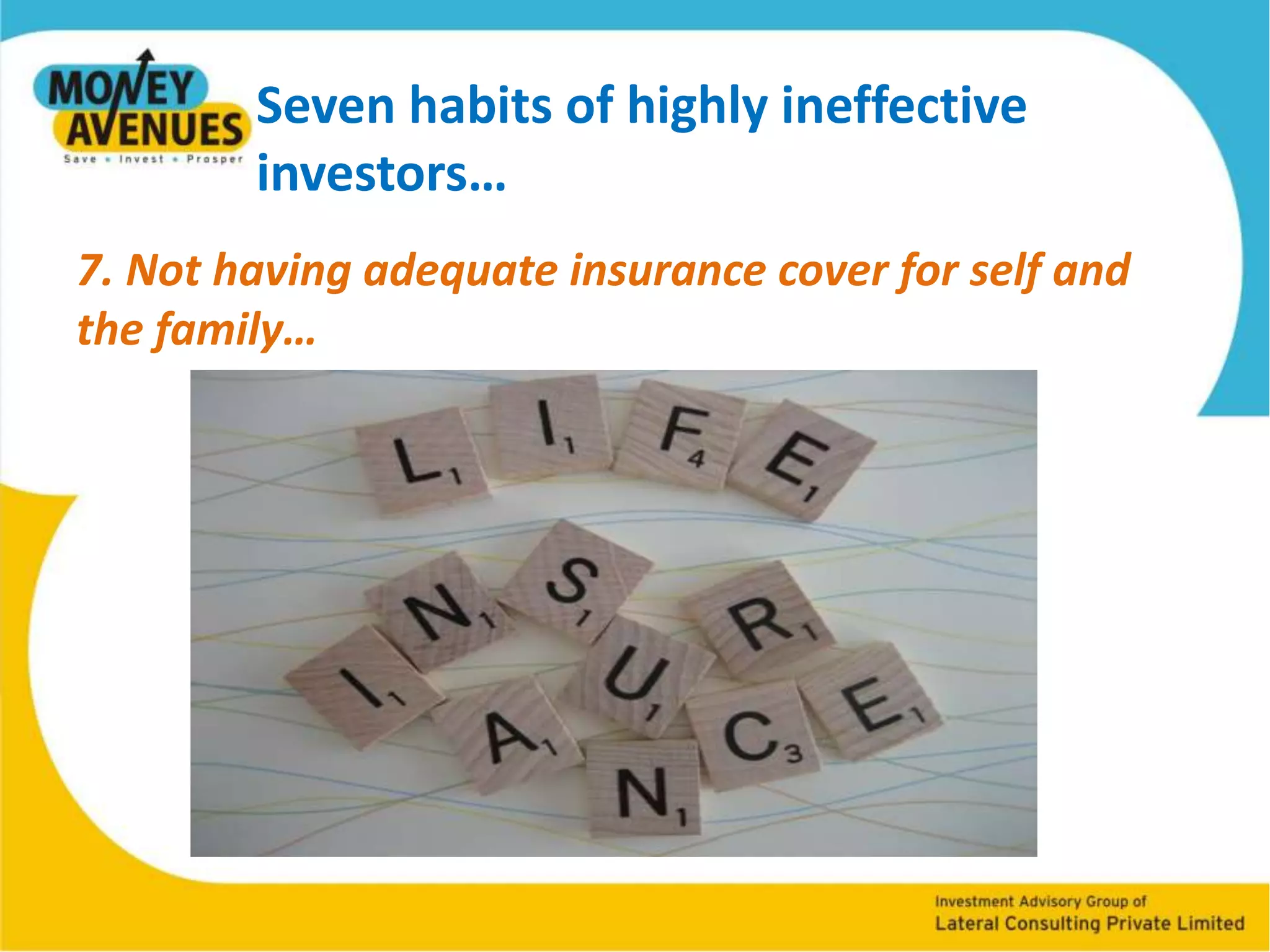 Seven habits of highly ineffective investors…6. Not saving a regular amount on your monthly earnings…