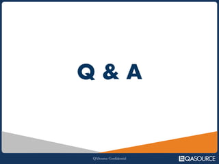 QASource Confidential
Q & A
 
