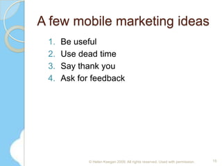 Different services used by different demographics. Mobile media users older/more femaleYounger demographics create their own ringtones, use social networking services, listen to music and watch video on demand (web 2.0 type services).