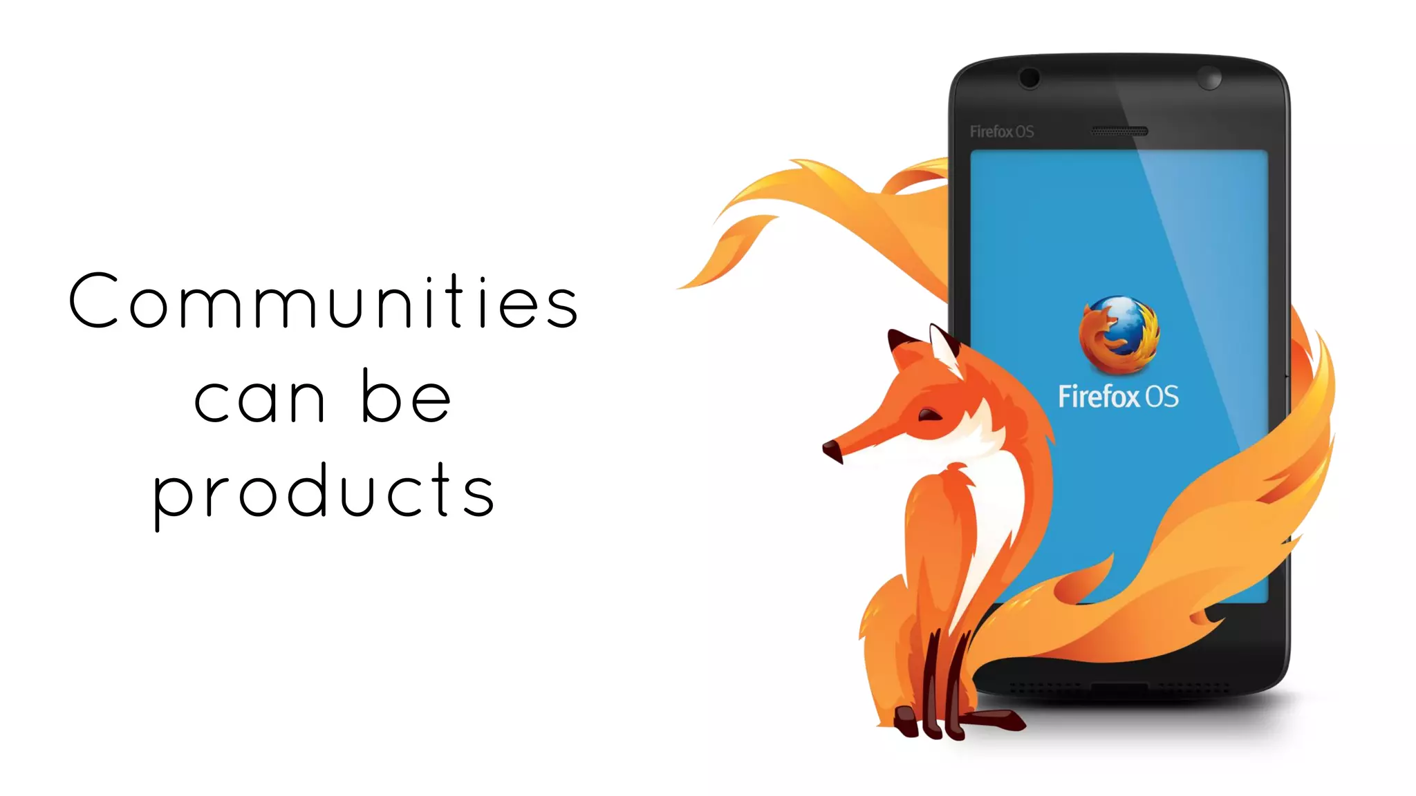 Communities
can be
products
 