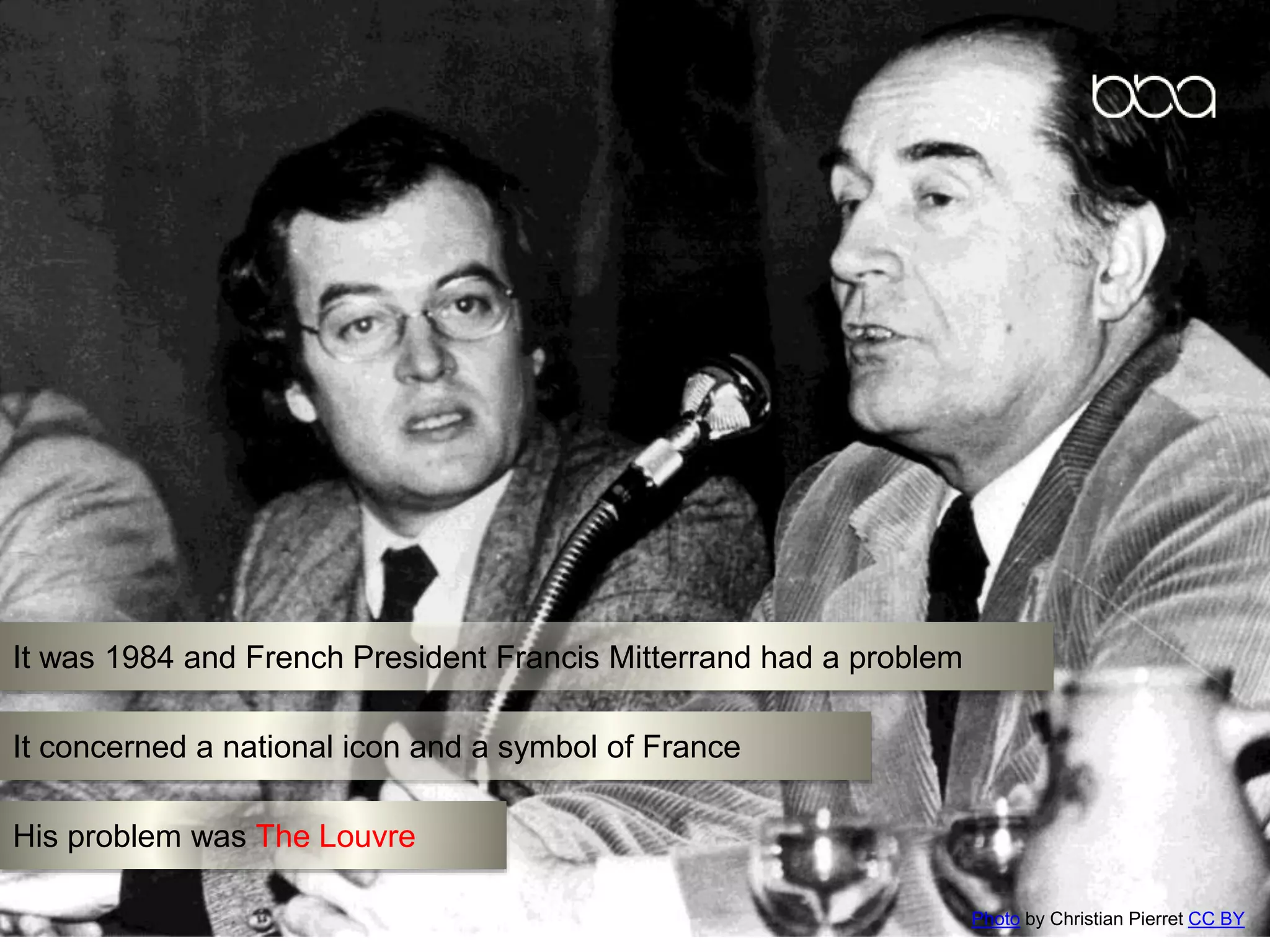 It was 1984 and French President Francis Mitterrand had a problem
It concerned a national icon and a symbol of France
His problem was The Louvre
Photo by Christian Pierret CC BY
 