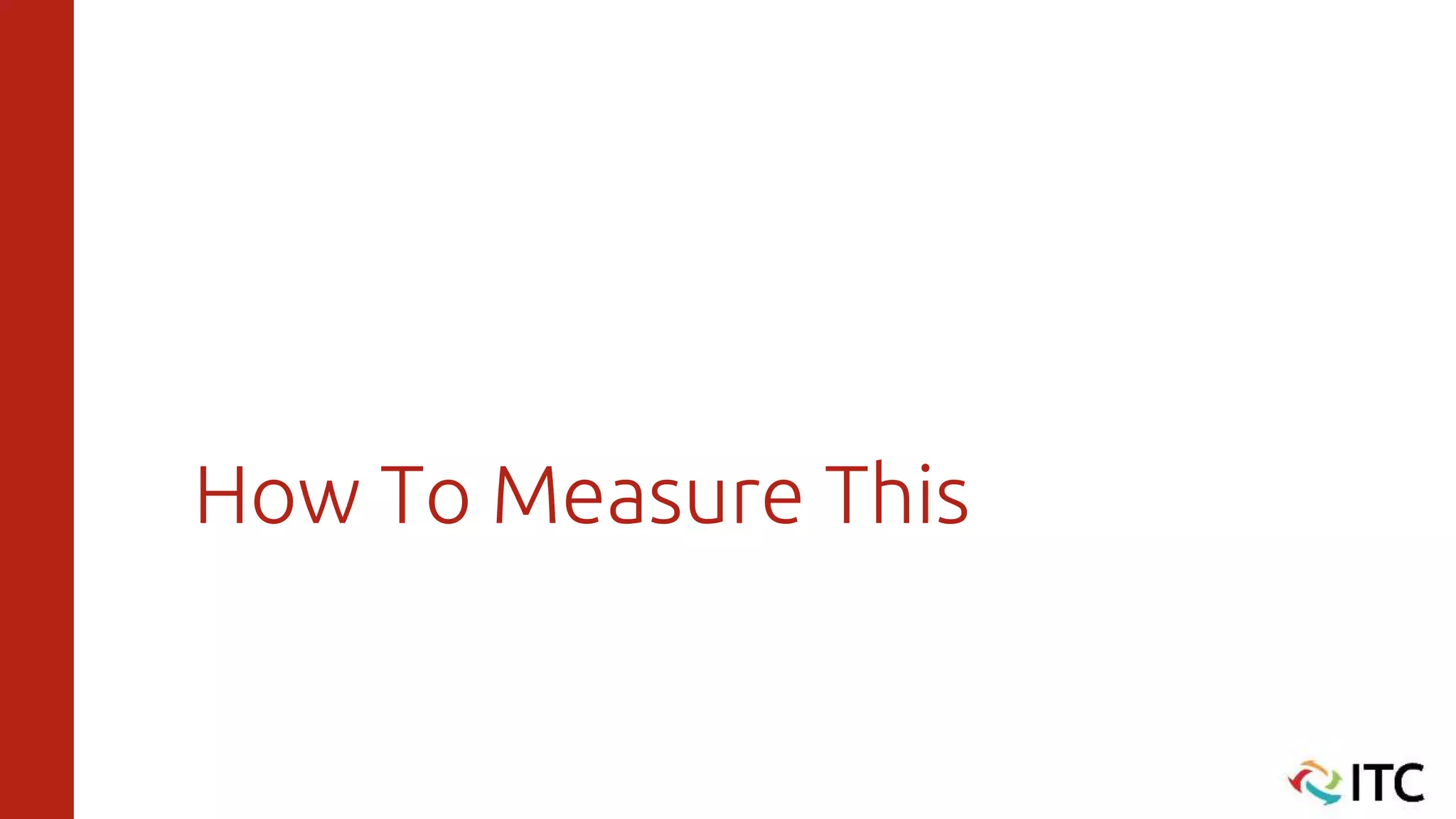 How To Measure This
 