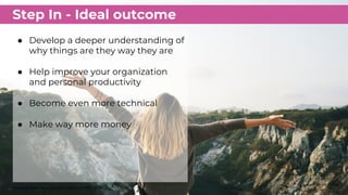 @danberger | #PCMA
Step In - Ideal outcome
Adapted from Beyond Automation, HBR, 2015
● Develop a deeper understanding of
w...