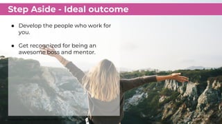 @danberger | #PCMA
Step Aside - Ideal outcome
Adapted from Beyond Automation, HBR, 2015
● Develop the people who work for
...
