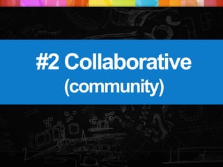 #2 Collaborative
(community)
 
