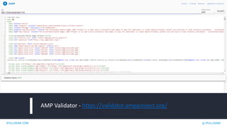 IPULLRANK.COM @ IPULLRANK
AMP Validator - https://validator.ampproject.org/
 