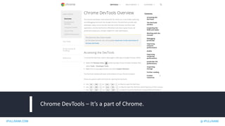 IPULLRANK.COM @ IPULLRANK
Chrome DevTools – It’s a part of Chrome.
 