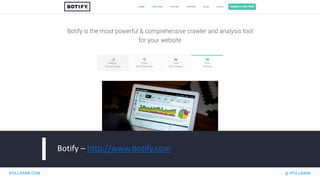 IPULLRANK.COM @ IPULLRANK
Botify – http://www.botify.com
 