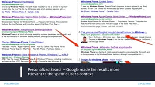 IPULLRANK.COM @ IPULLRANK
Personalized Search – Google made the results more
relevant to the specific user’s context.
 