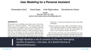 IPULLRANK.COM @ IPULLRANK
Google develops a set of contexts on the user leveraging
months of queries + click data. (h/t @willcrithclow &
@tomanthonyseo)
 