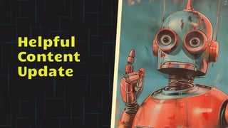 Helpful
Content
Update
 