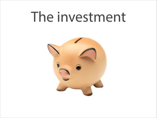 The investment
 