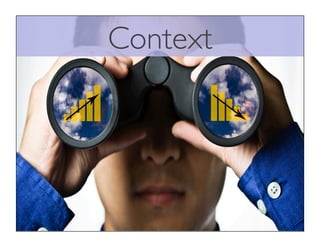 Context
 