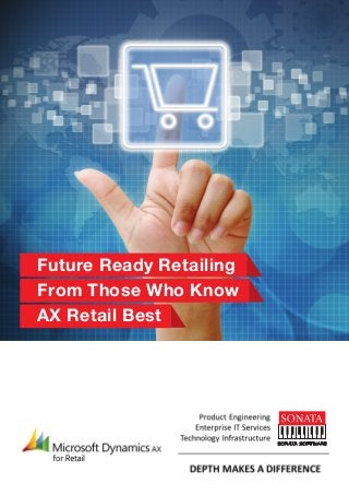 Future Ready Retailing
From Those Who Know
AX Retail Best
 