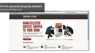 On-line personal shopping assistent
www.trunkclub.com
 