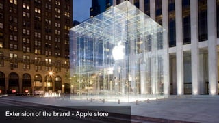Extension of the brand - Apple store
 
