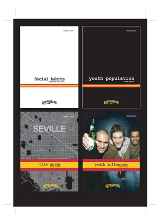 Social habitos sociales
         habits           youth population
                                      Juve ntud




SEVILLE


   city guide
        guia ciudad
                            youth influences
                                       influencias
 
