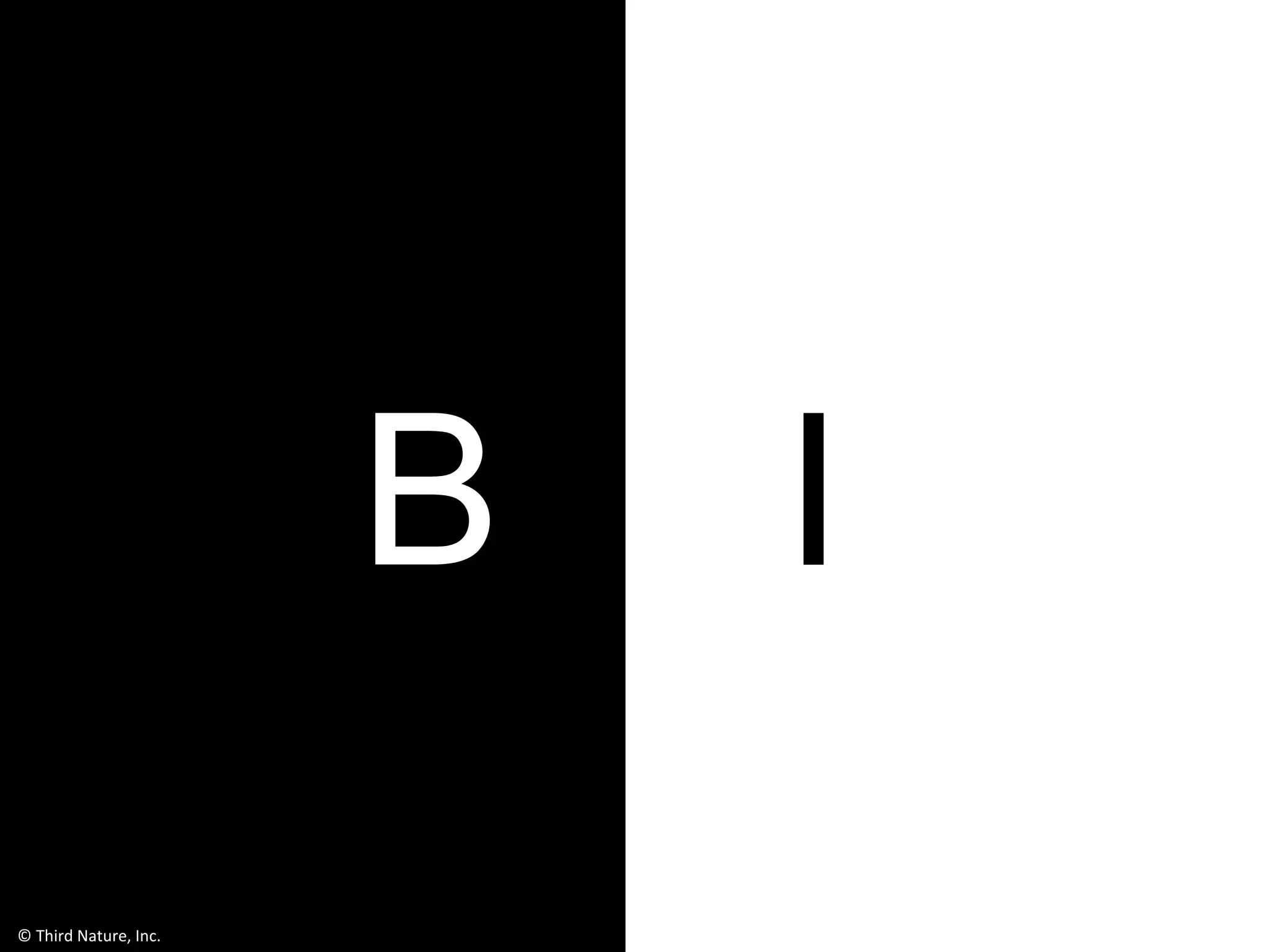 © Third Nature, Inc.
B I
 