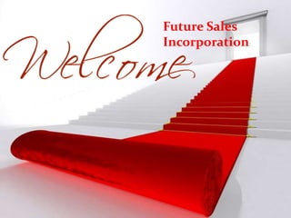 Future Sales
Incorporation
 
