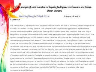 An analysis of 2004Sumatra earthquake fault plane mechanisms and Indian
Ocean tsunami
Journal:-Science
 