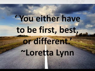 © EDUWEBINAR PTY LTD | ALL RIGHTS RESERVED
®
‘ You either have
to be first, best,
or different.’
~Loretta Lynn
 