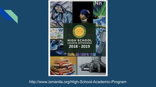 http://www.ismanila.org/High-School-Academic-Program
 