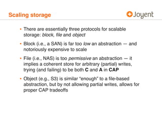 Scaling storage

•

There are essentially three protocols for scalable
storage: block, ﬁle and object

•

Block (i.e., a S...
