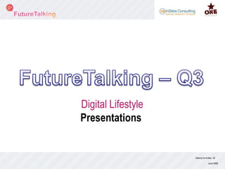 Steering Committee - Q2 June 2008 Digital Lifestyle Presentations  
