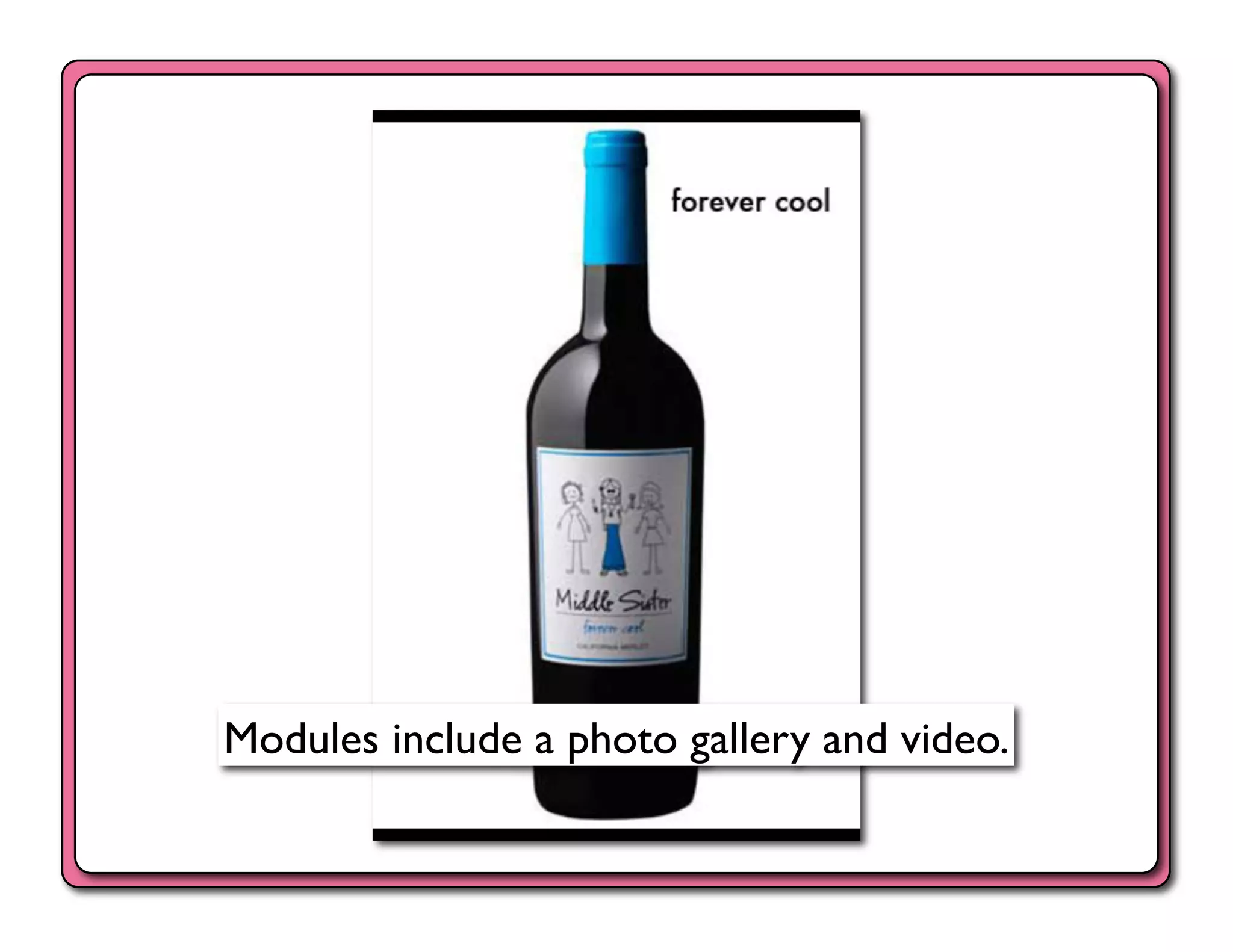 Modules include a photo gallery and video.	

 