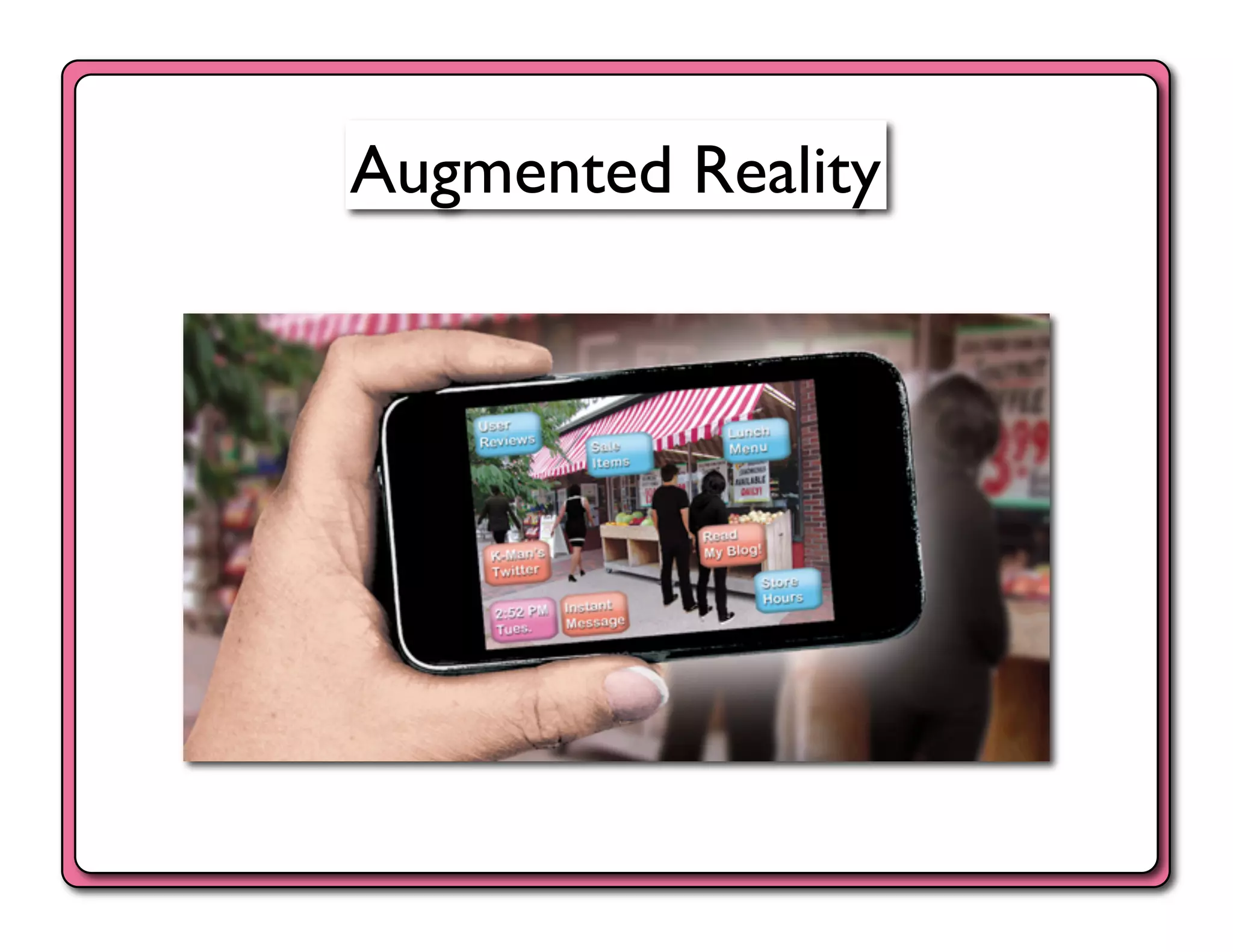 Augmented Reality	

 