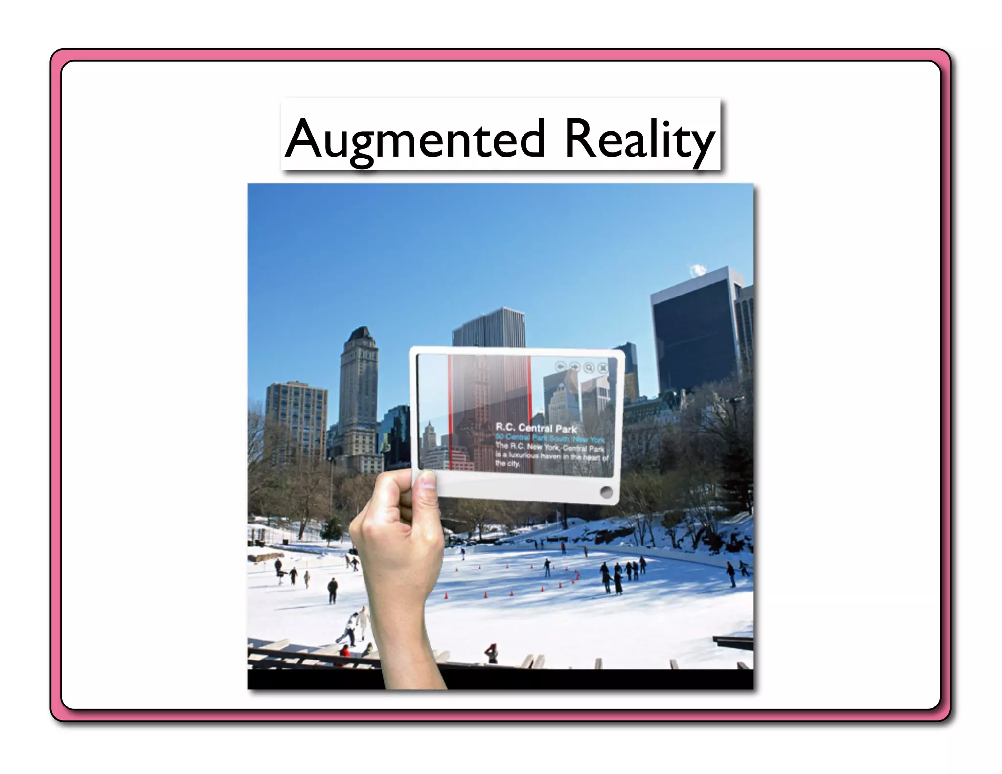 Augmented Reality	

 