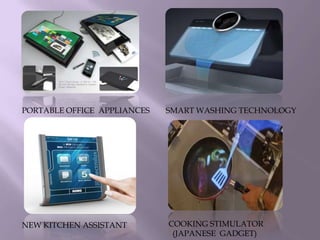 PORTABLE OFFICE APPLIANCES SMART WASHING TECHNOLOGY
NEW KITCHEN ASSISTANT COOKING STIMULATOR
(JAPANESE GADGET)
 