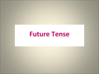 Future Tense
 