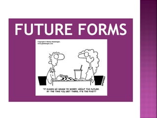 FUTURE FORMS
 