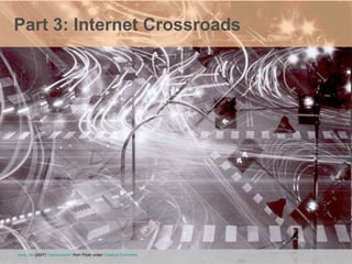 Part 3: Internet Crossroads emio_me  (2007)  "ripercussioni“   from Flickr under  Creative Commons 