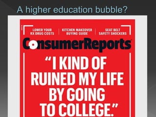 A higher education bubble?
 