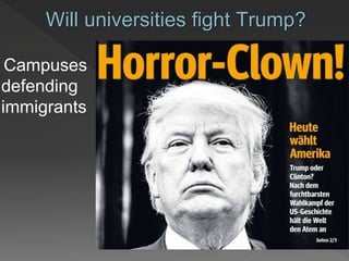 Will universities fight Trump?
Campuses
defending
immigrants
 