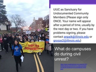 https://www.insidehighered.com/news/2016/1
2/02/outlining-commitments-undocumented-
immigrant-students-some-presidents-avoid-
term
What do campuses
do during civil
unrest?
 