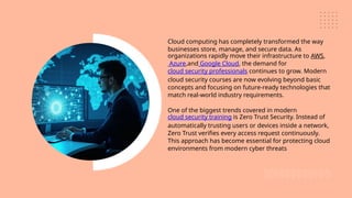 Future Trends and Technologies Covered in a Modern Cloud Security ...