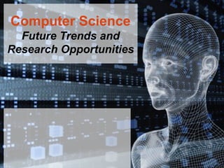 Future Research Trends in Computer Science.pptx