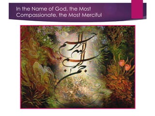 In the Name of God, the Most
Compassionate, the Most Merciful
 